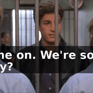 Come on. We're sorry, okay?