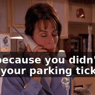 All because you didn't pay your parking tickets!