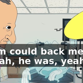 - Pim could back me up. - Yeah, he was, yeah.