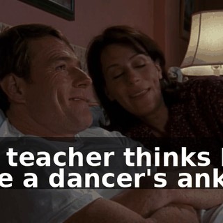 The teacher thinks I have a dancer's ankles.