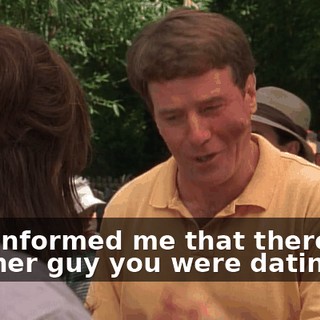 who informed me that there was another guy you were dating