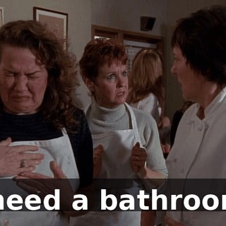 I need a bathroom!