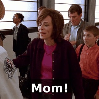 Mom!