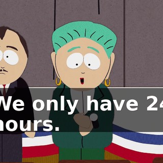 We only have 24 hours.