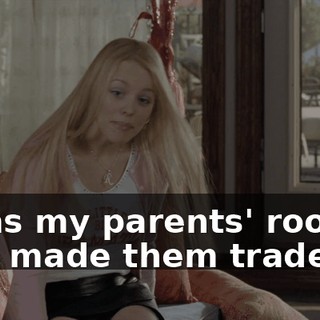 It was my parents' room, but I made them trade me.
