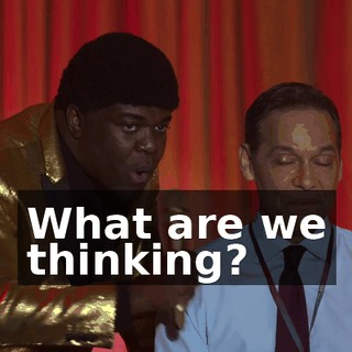 What are we thinking?