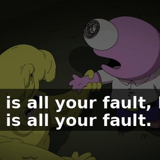 This is all your fault, Pim. This is all your fault.