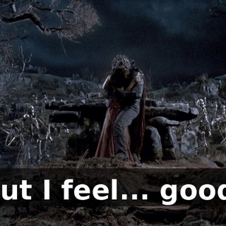 but I feel... good.