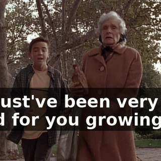 It must've been very hard for you growing up.