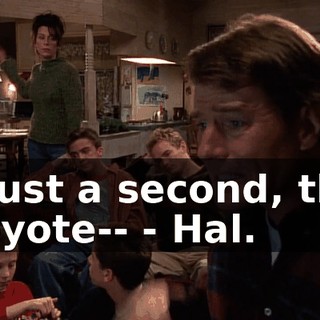 - Just a second, the coyote-- - Hal.