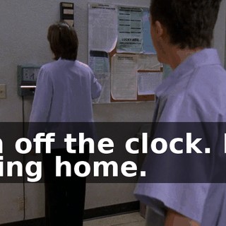 I'm off the clock. I'm going home.