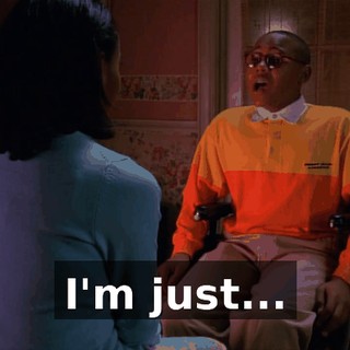 I'm just...
