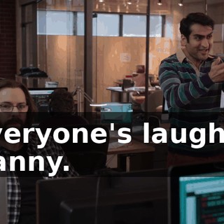 Everyone's laugh... Danny.