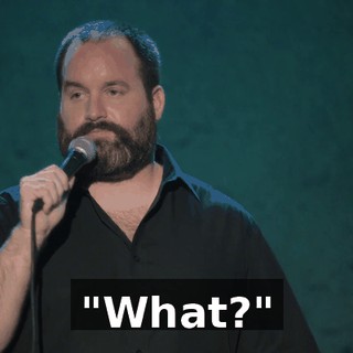 "What?"