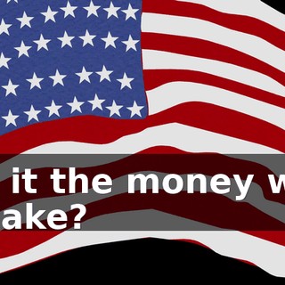 Is it the money we make?