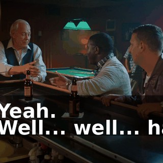 - Yeah. - Well... well... ha.