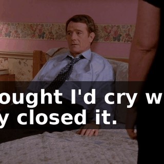 I thought I'd cry when they closed it.