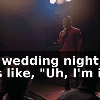 His wedding night, he was like, "Uh, I'm in."