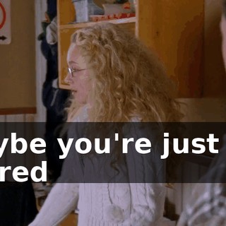 Maybe you're just too scared