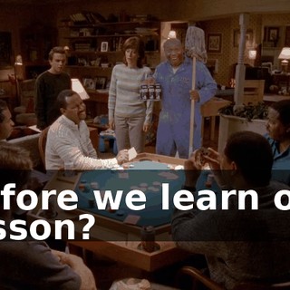 before we learn our lesson?