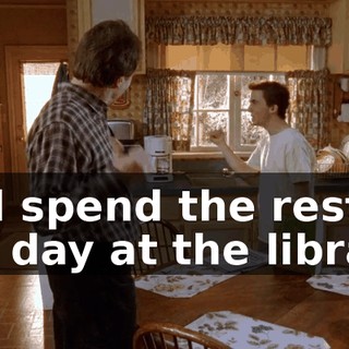 and spend the rest of the day at the library.