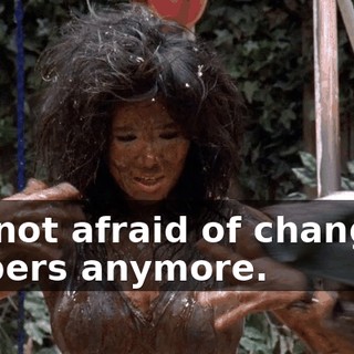 I'm not afraid of changing diapers anymore.