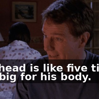 His head is like five times too big for his body.