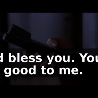 God bless you. You're too good to me.