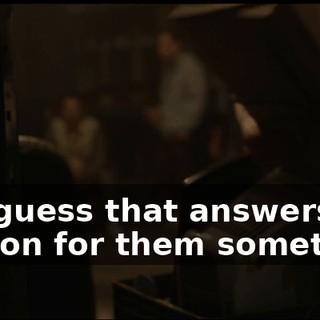 And I guess that answers their question for them sometimes.