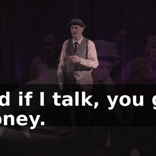 And if I talk, you get money.