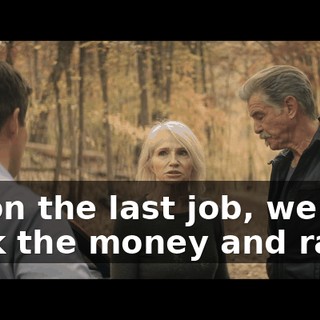 So on the last job, we just took the money and ran.