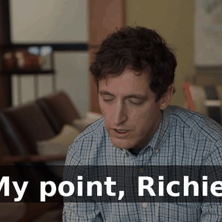 My point, Richie,