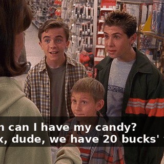 - When can I have my candy? - Relax, dude, we have 20 bucks' worth.