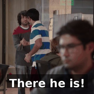 There he is!