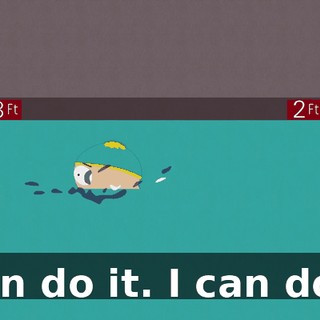 I can do it. I can do it.