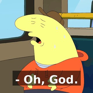 - Oh, God.