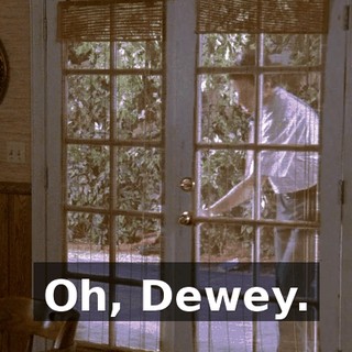 Oh, Dewey.