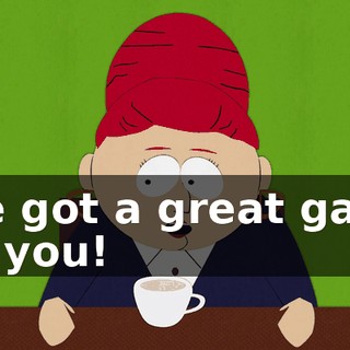 I've got a great game for you!