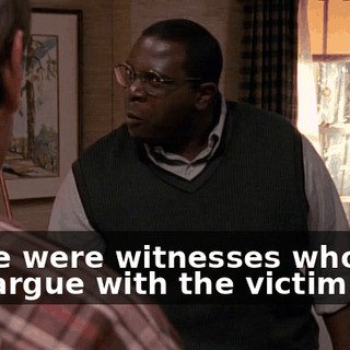 There were witnesses who saw him argue with the victim.