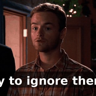 try to ignore them.