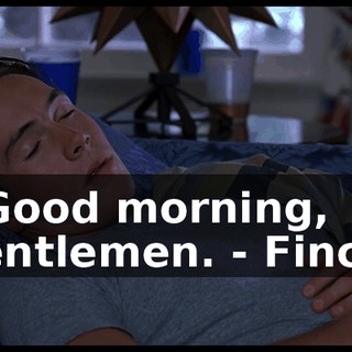 - Good morning, gentlemen. - Finch.