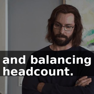 and balancing headcount.