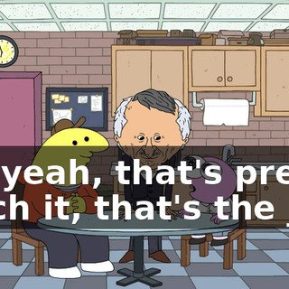 So, yeah, that's pretty much it, that's the job!