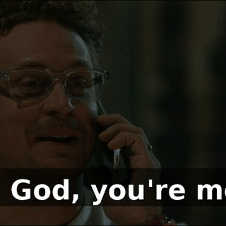 - My God, you're mean.