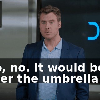 - No, no. It would be under the umbrella of--