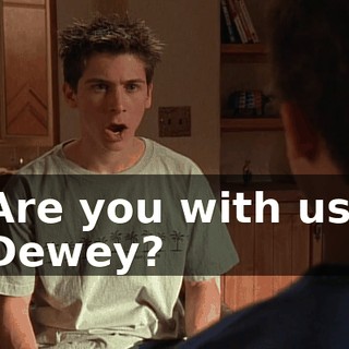 Are you with us, Dewey?
