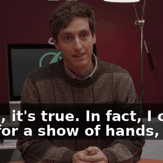 Yeah, it's true. In fact, I could ask for a show of hands,