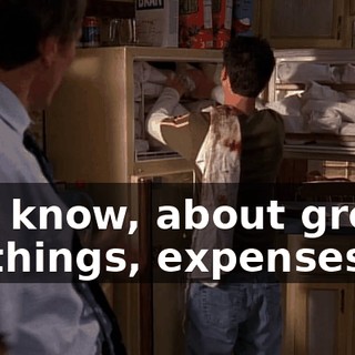 You know, about grown up things, expenses.