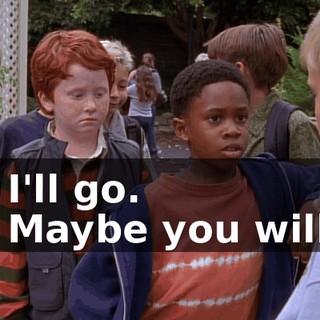 - I'll go. - Maybe you will.