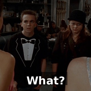 What?
